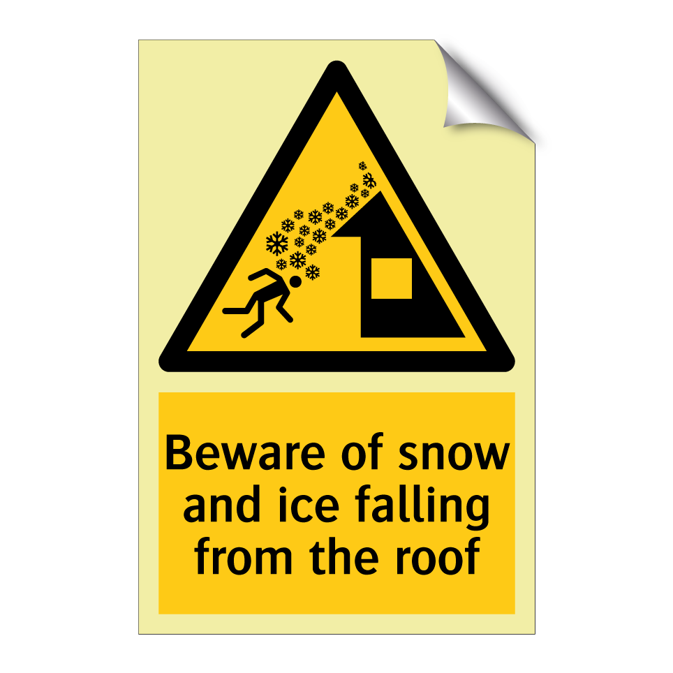 Beware of snow and ice falling from the roof