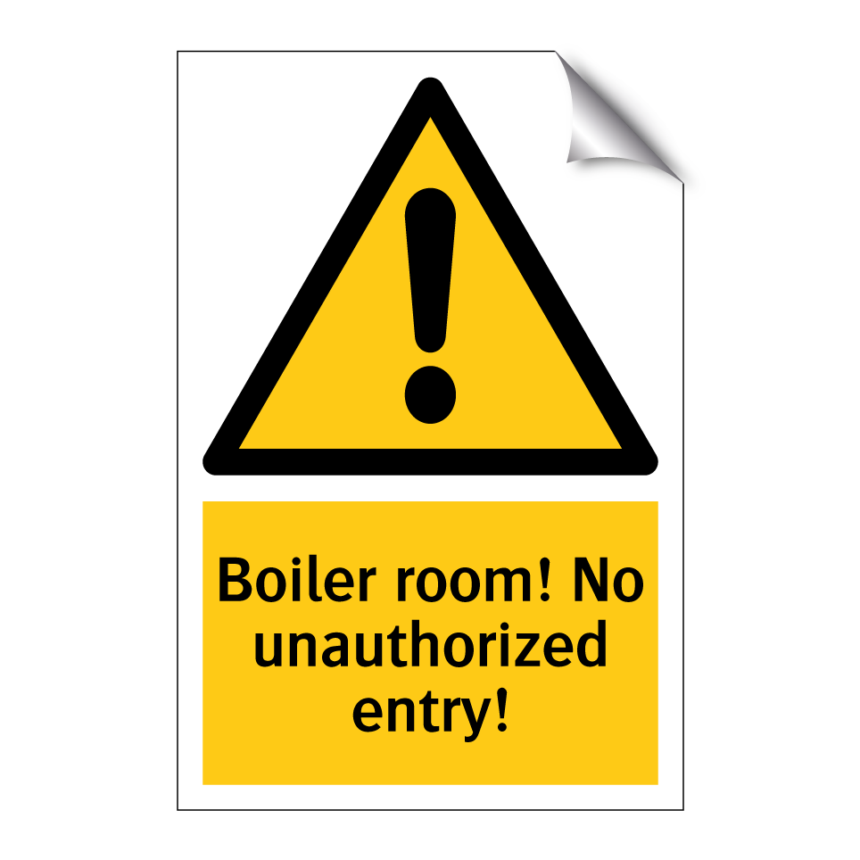 Boiler room! No unauthorized entry!
