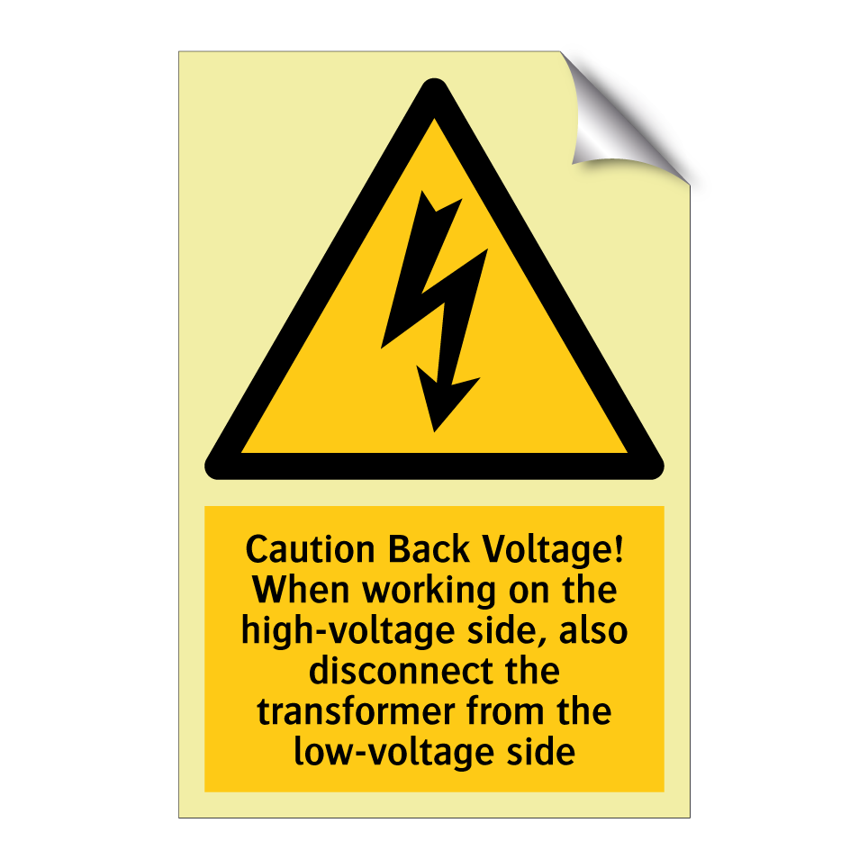 Caution Back Voltage! When working on the high-voltage side, also disconnect the transformer from the low-voltage side