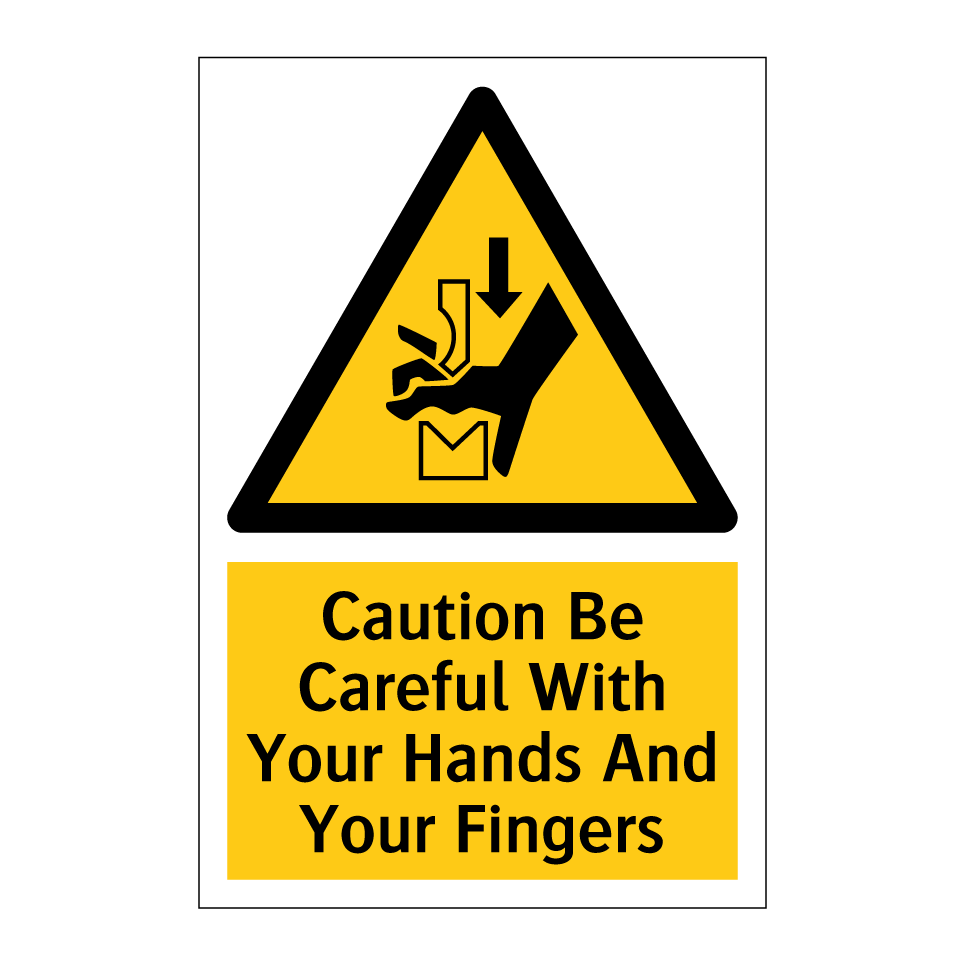 Caution Be Careful With Your Hands And Your Fingers