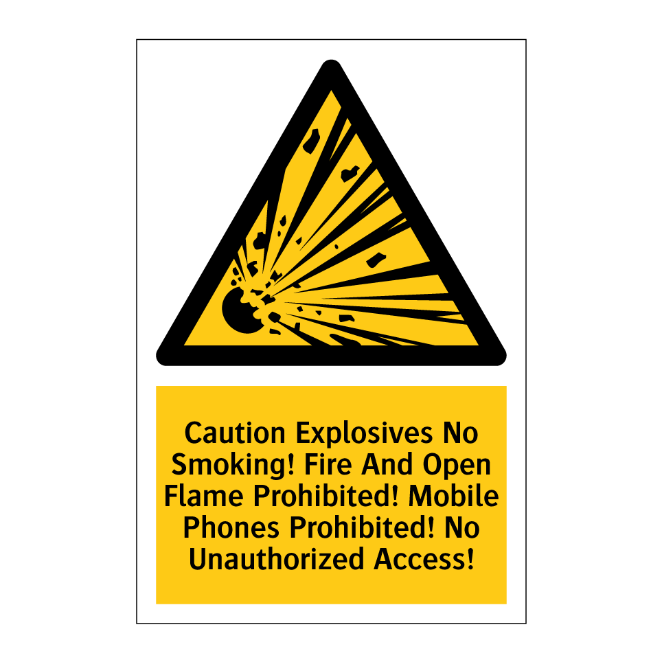 Caution Explosives No Smoking! Fire And Open Flame Prohibited! Mobile Phones Prohibited! No Unauthorized Access!