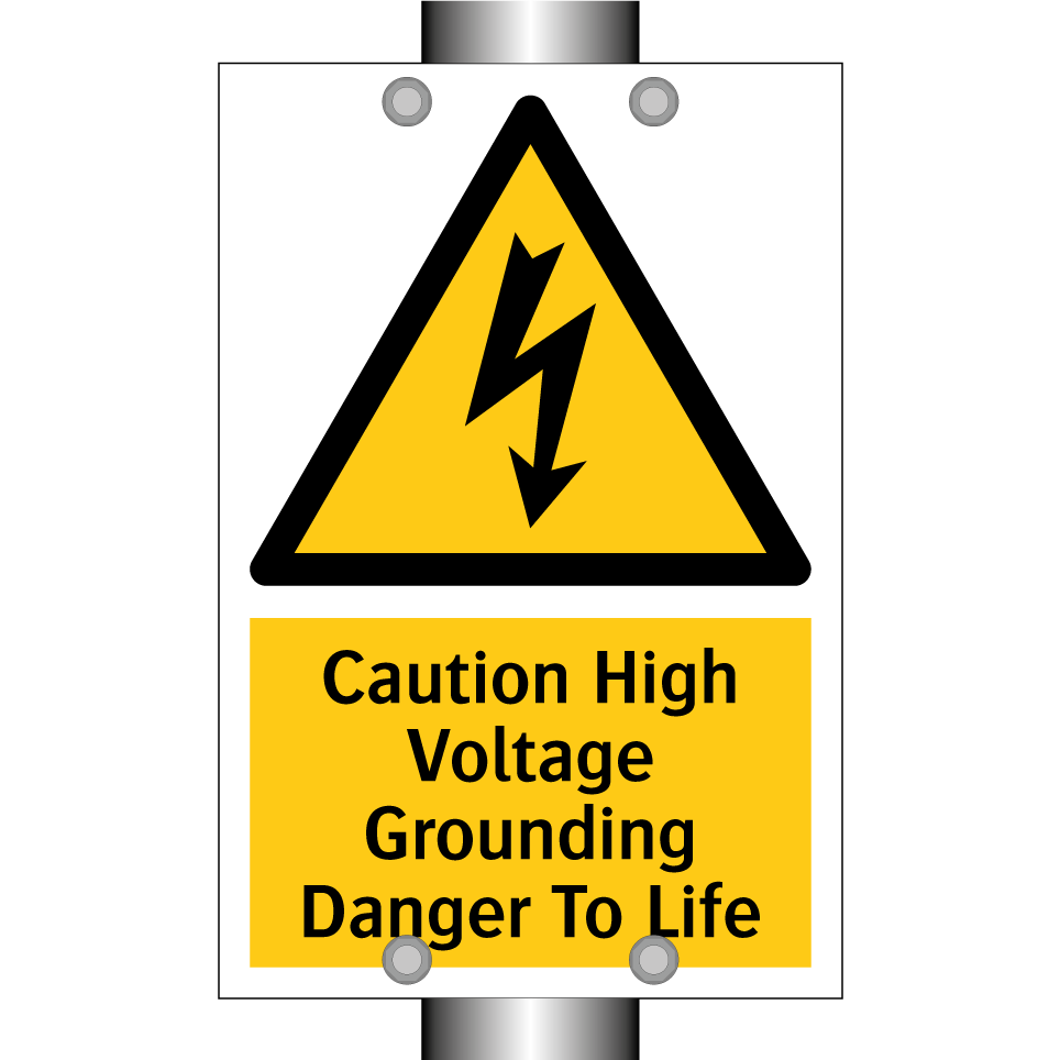 Caution High Voltage Grounding Danger To Life