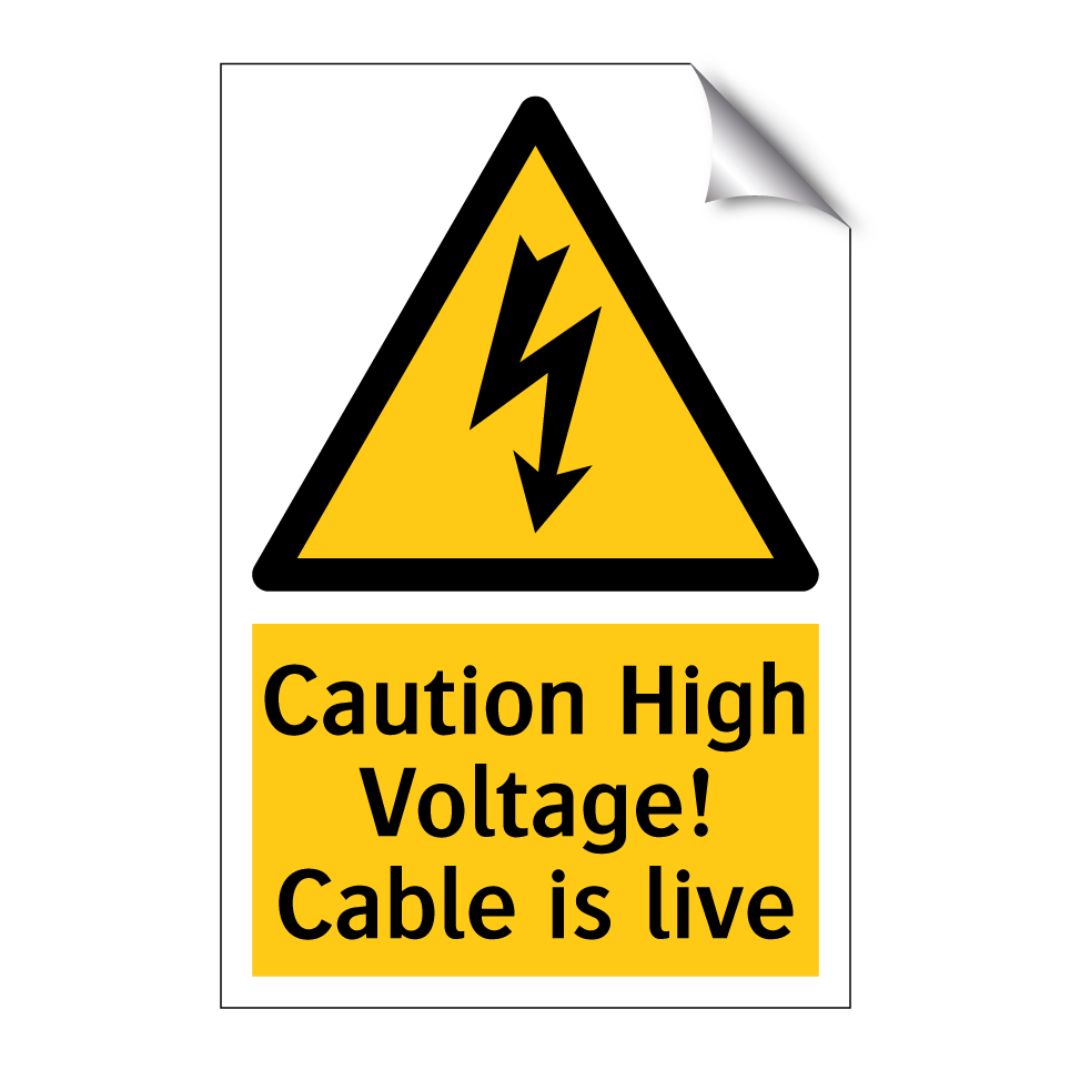 Caution High Voltage! Cable is live
