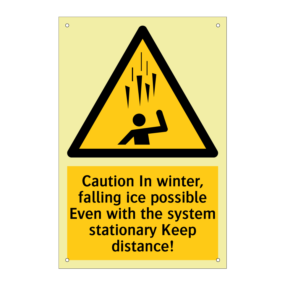 Caution In winter, falling ice possible Even with the system stationary Keep distance!