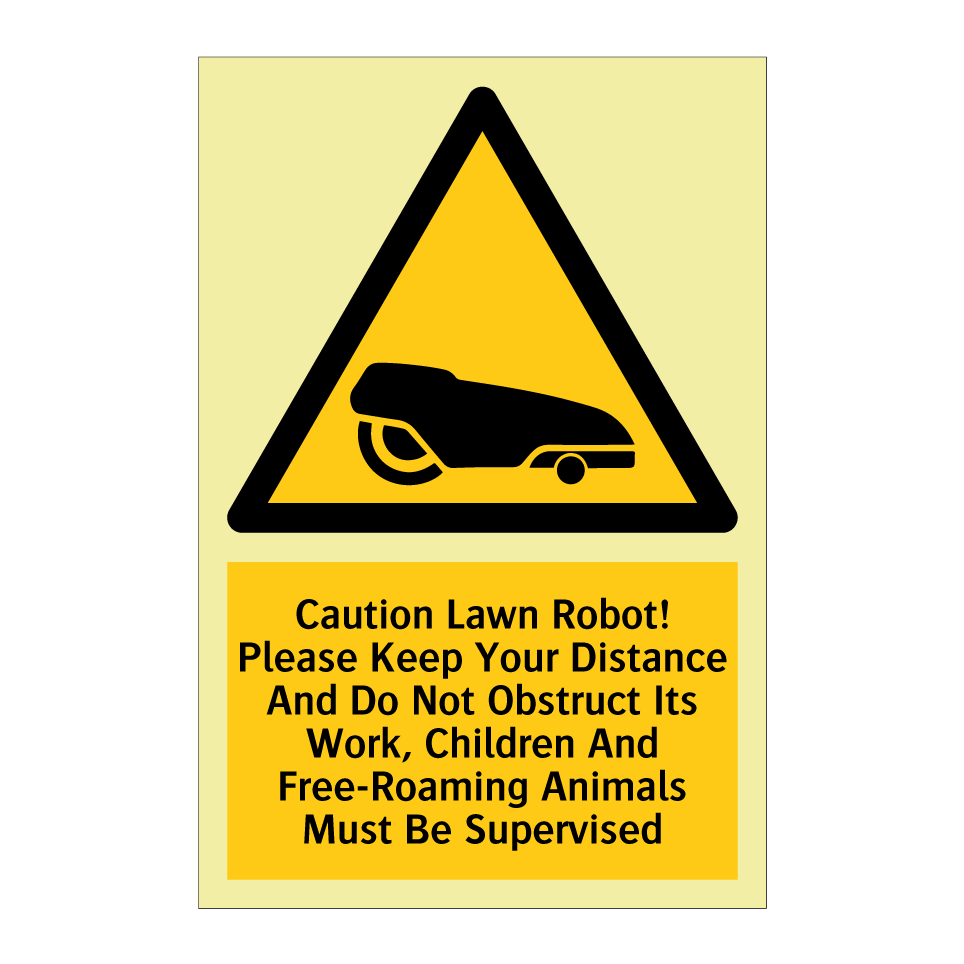 Caution Lawn Robot! Please Keep Your Distance And Do Not Obstruct Its Work, Children And Free-Roaming Animals Must Be Supervised