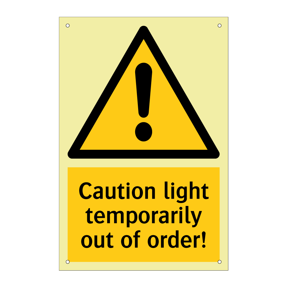 Caution light temporarily out of order!