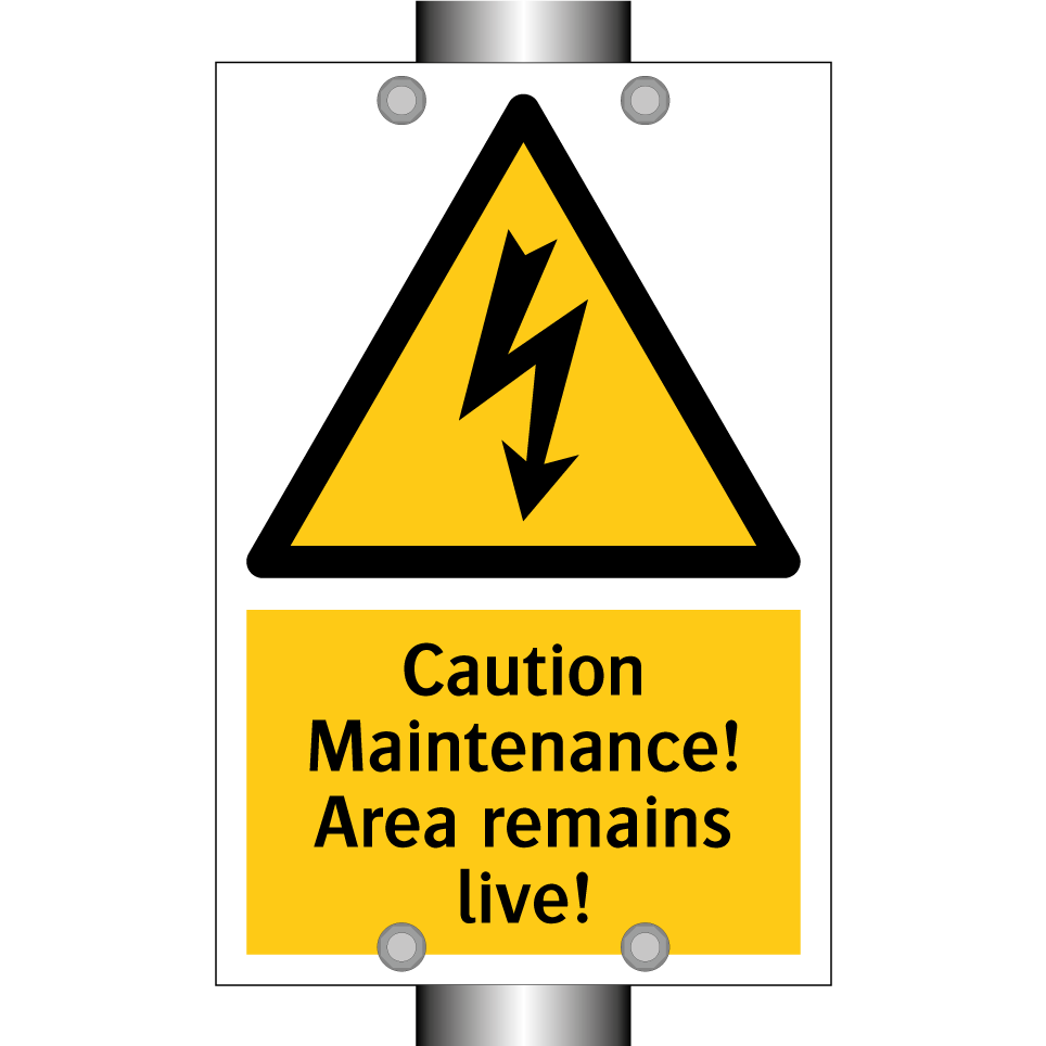 Caution Maintenance! Area remains live!