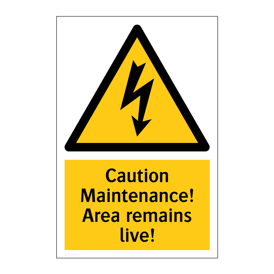 Caution Maintenance! Area remains live!