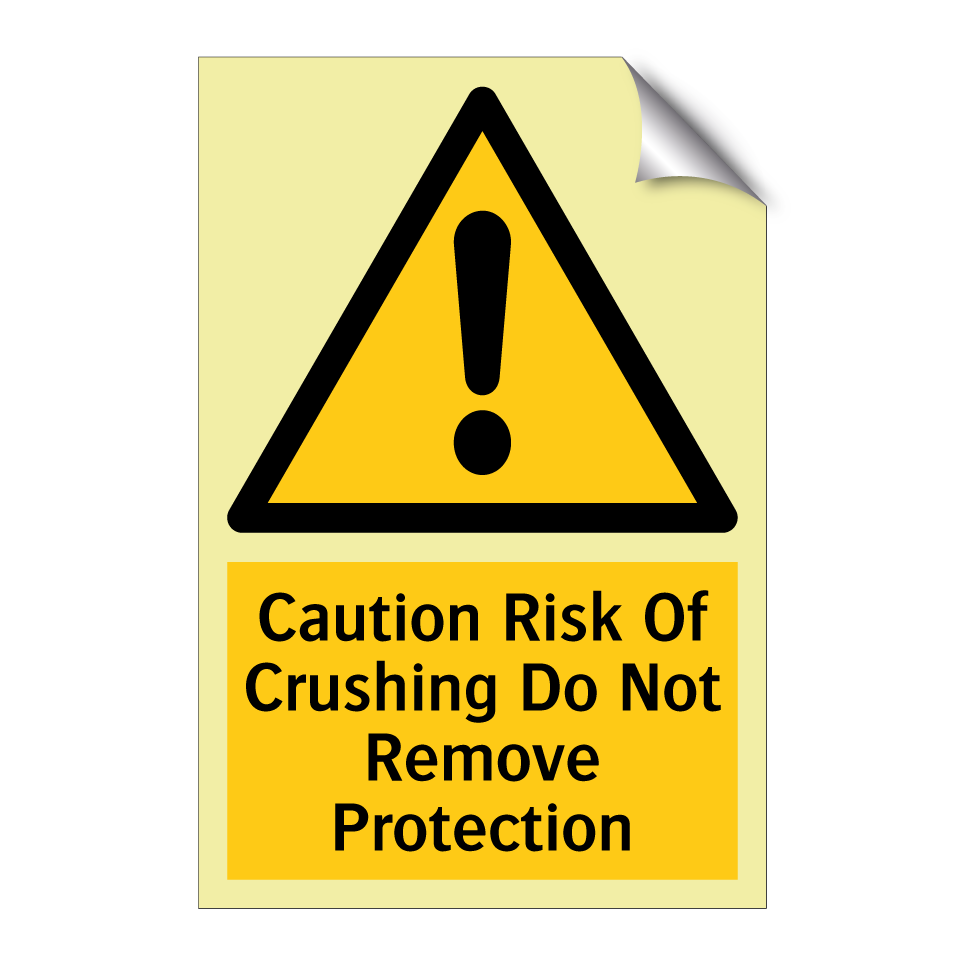 Caution Risk Of Crushing Do Not Remove Protection