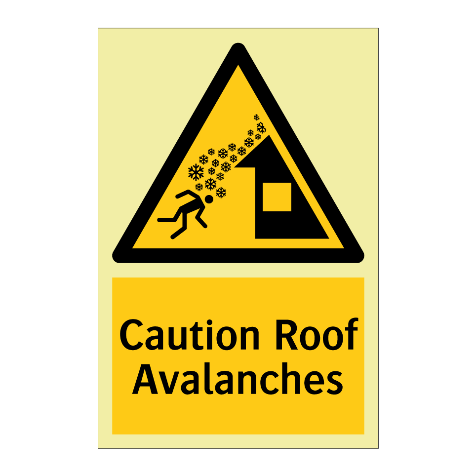 Caution Roof Avalanches
