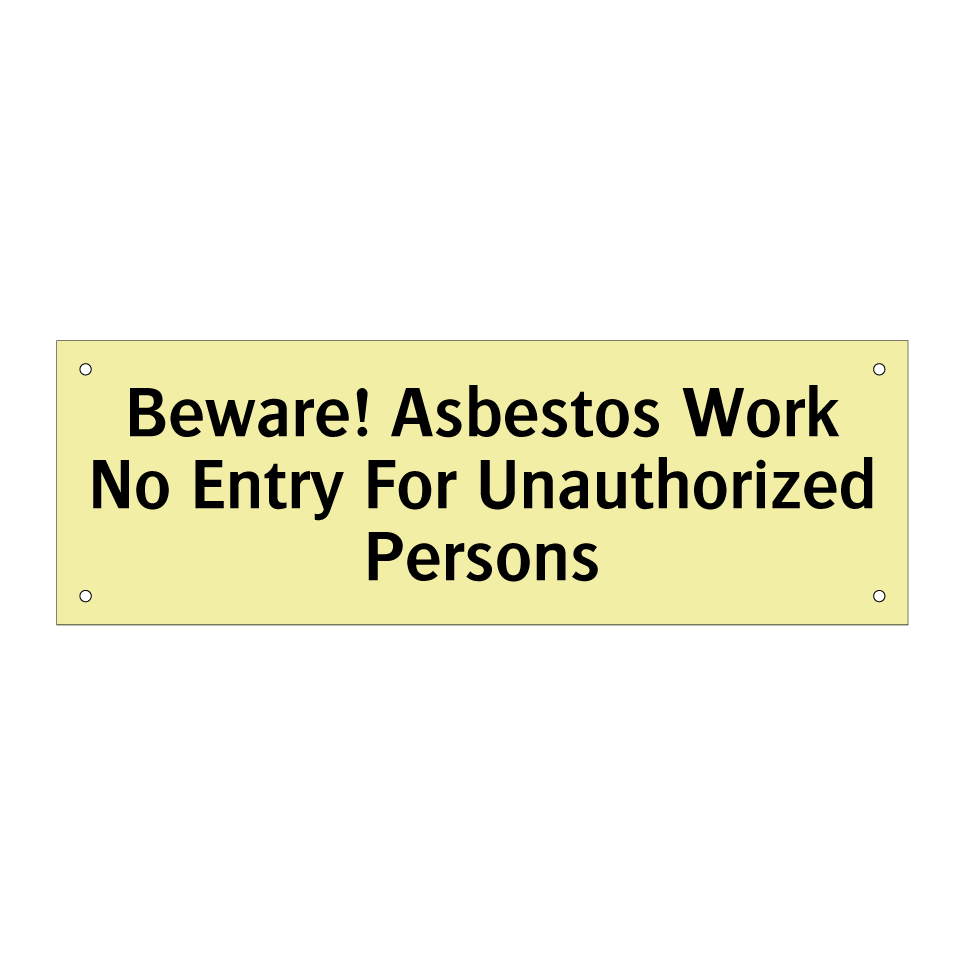 Beware! Asbestos Work No Entry For Unauthorized Persons