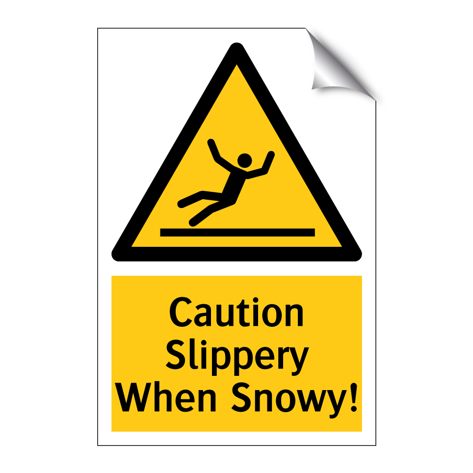 Caution Slippery When Snowy!