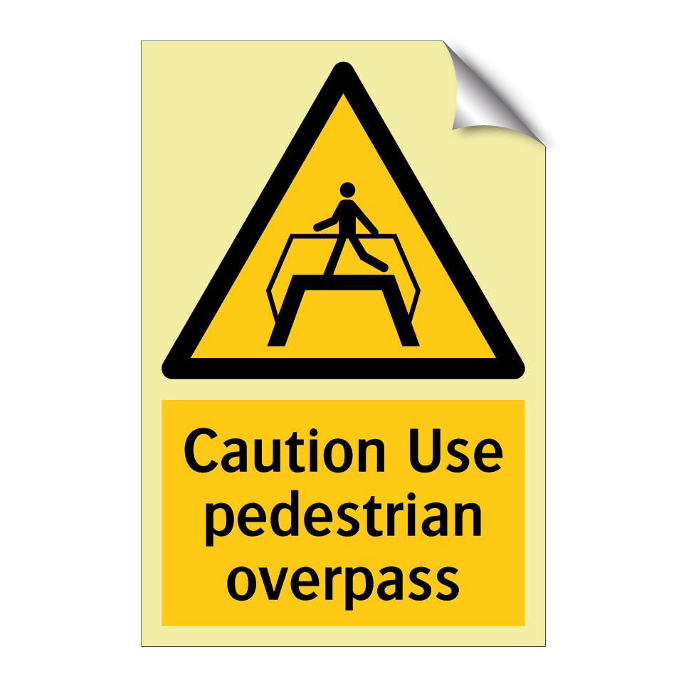 Caution Use pedestrian overpass