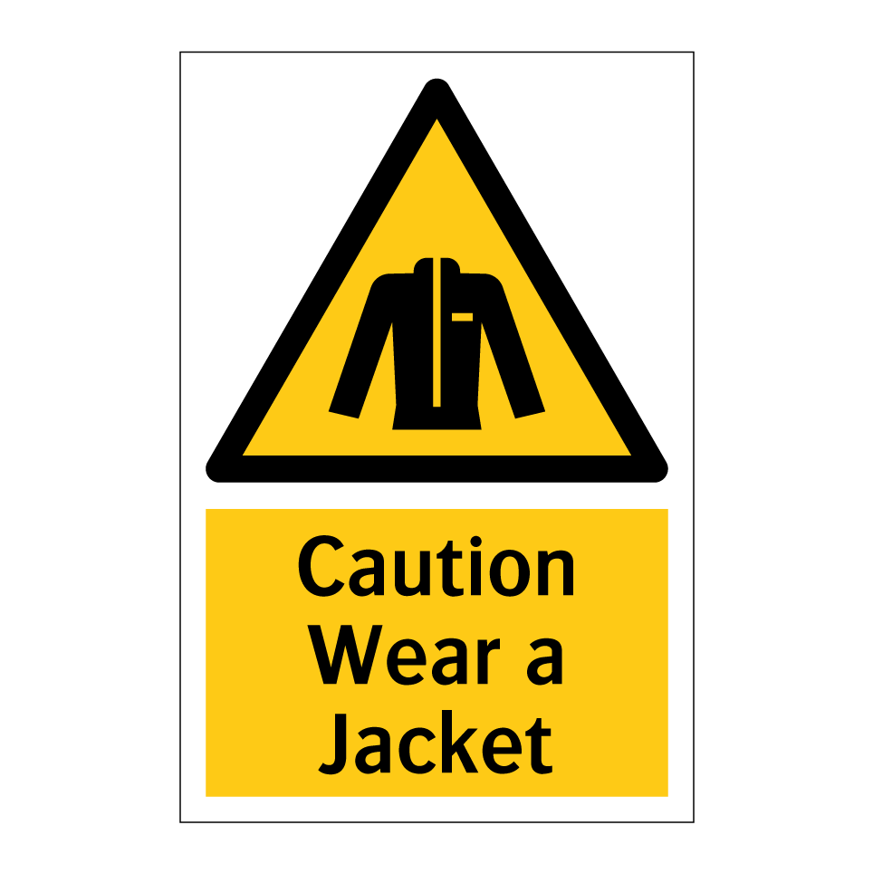 Caution Wear a Jacket