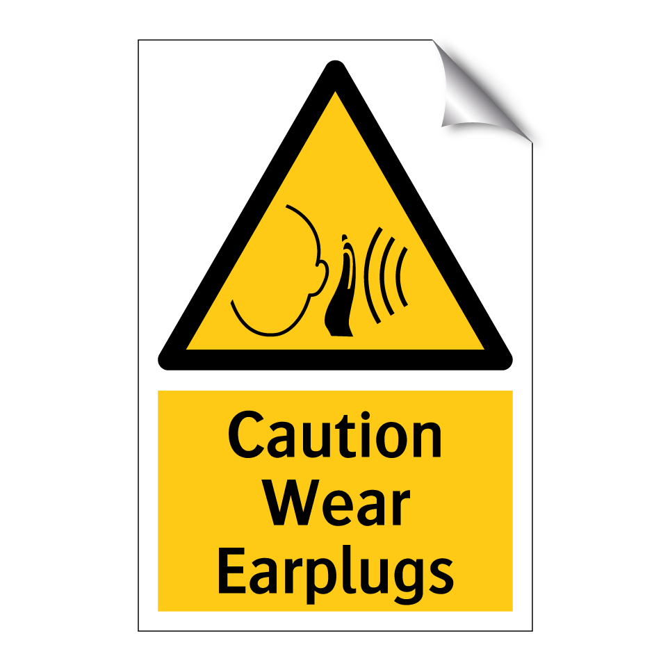 Caution Wear Earplugs