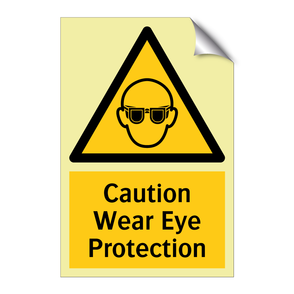 Caution Wear Eye Protection