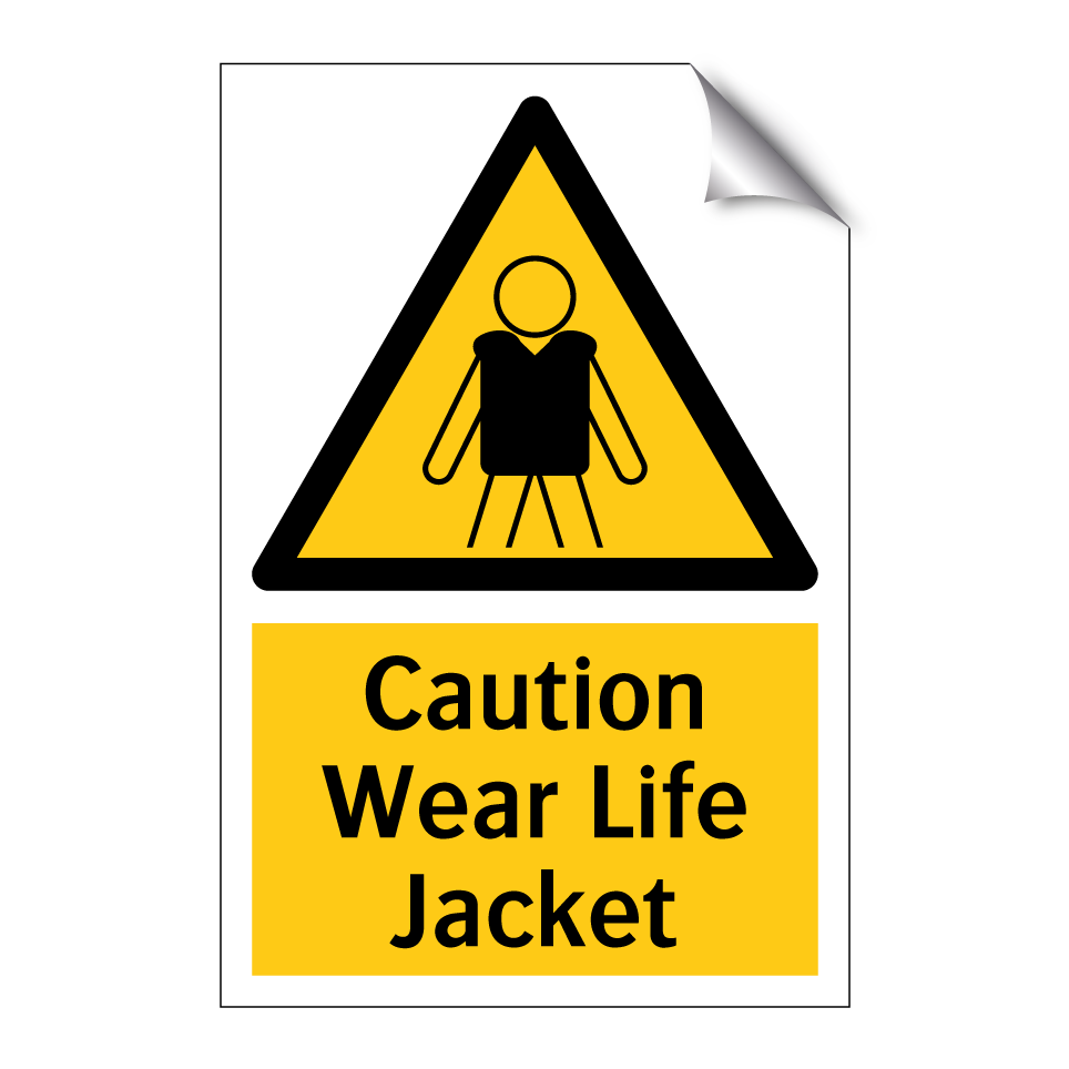 Caution Wear Life Jacket
