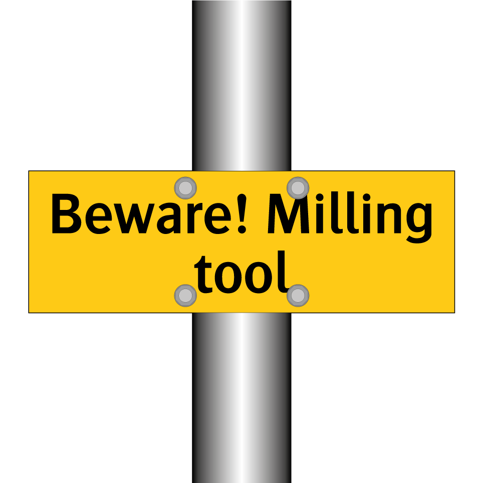 Beware! Milling tool