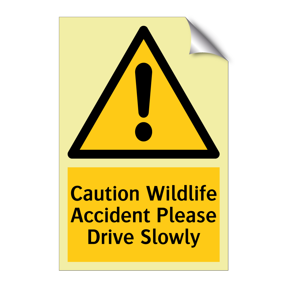 Caution Wildlife Accident Please Drive Slowly