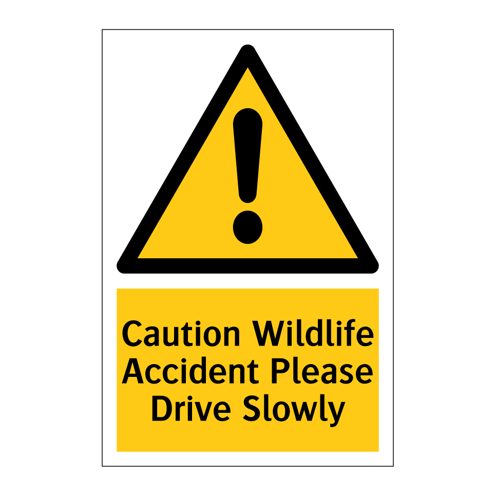 Caution Wildlife Accident Please Drive Slowly