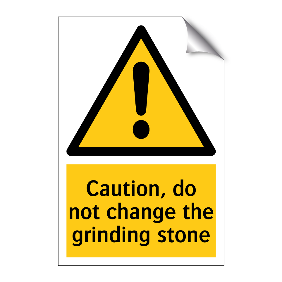 Caution, do not change the grinding stone