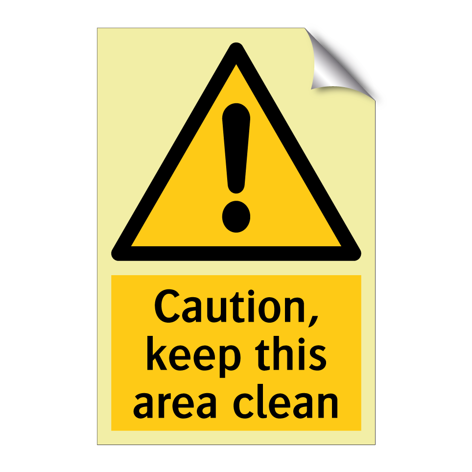 Caution, keep this area clean