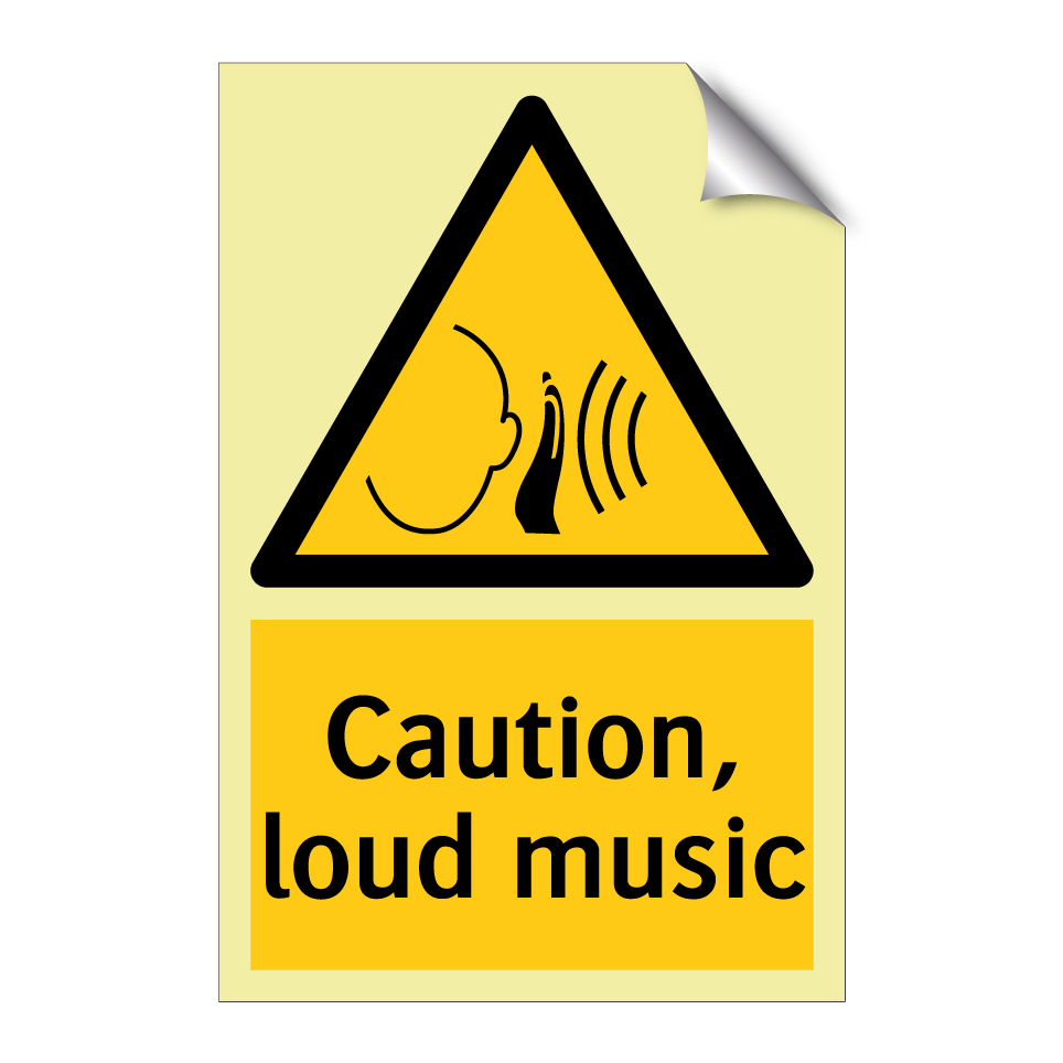 Caution, loud music
