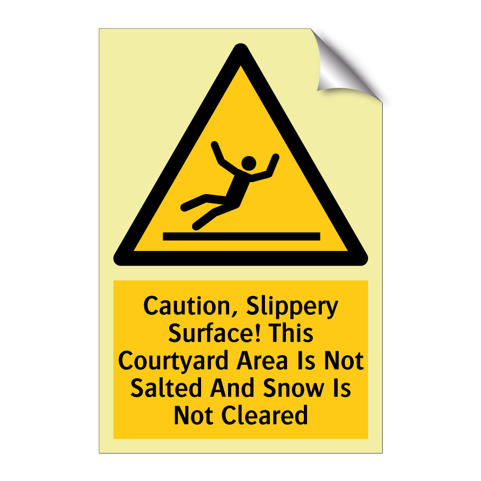Caution, Slippery Surface! This Courtyard Area Is Not Salted And Snow Is Not Cleared