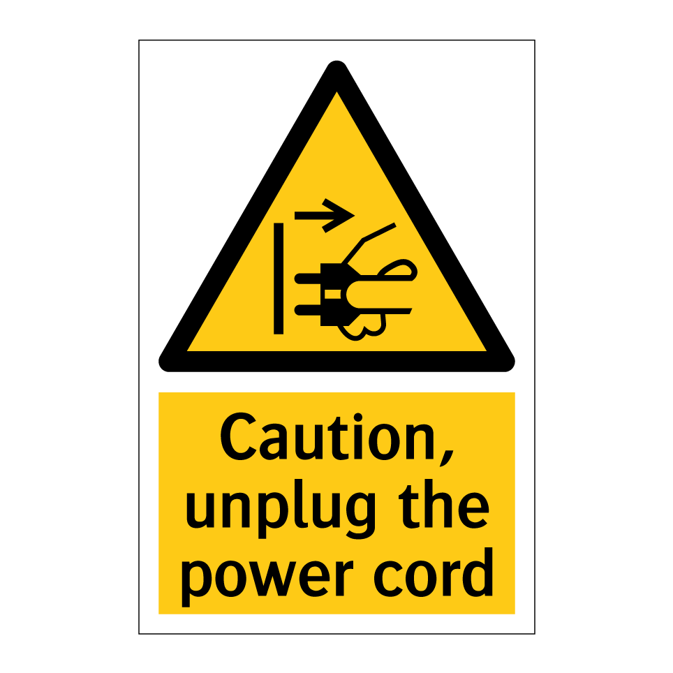 Caution, unplug the power cord