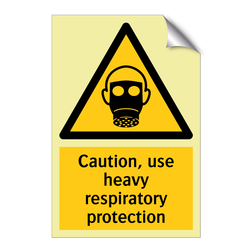 Caution, use heavy respiratory protection