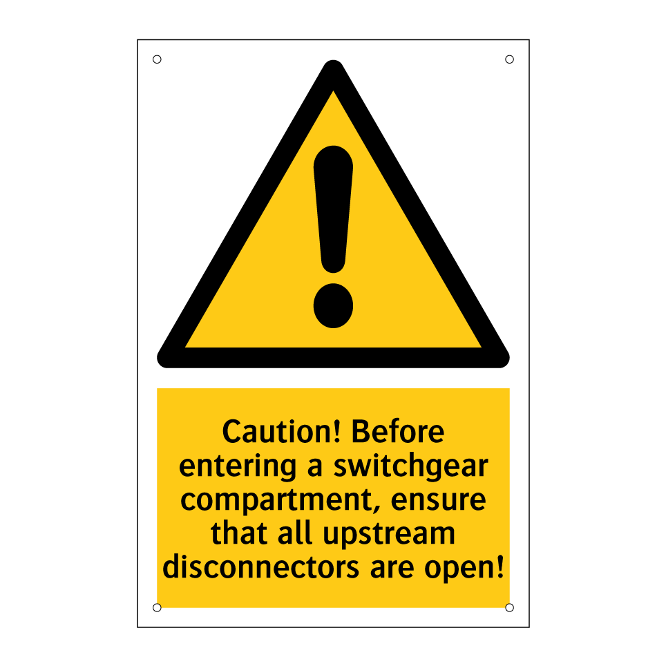 Caution! Before entering a switchgear compartment, ensure that all upstream disconnectors are open!