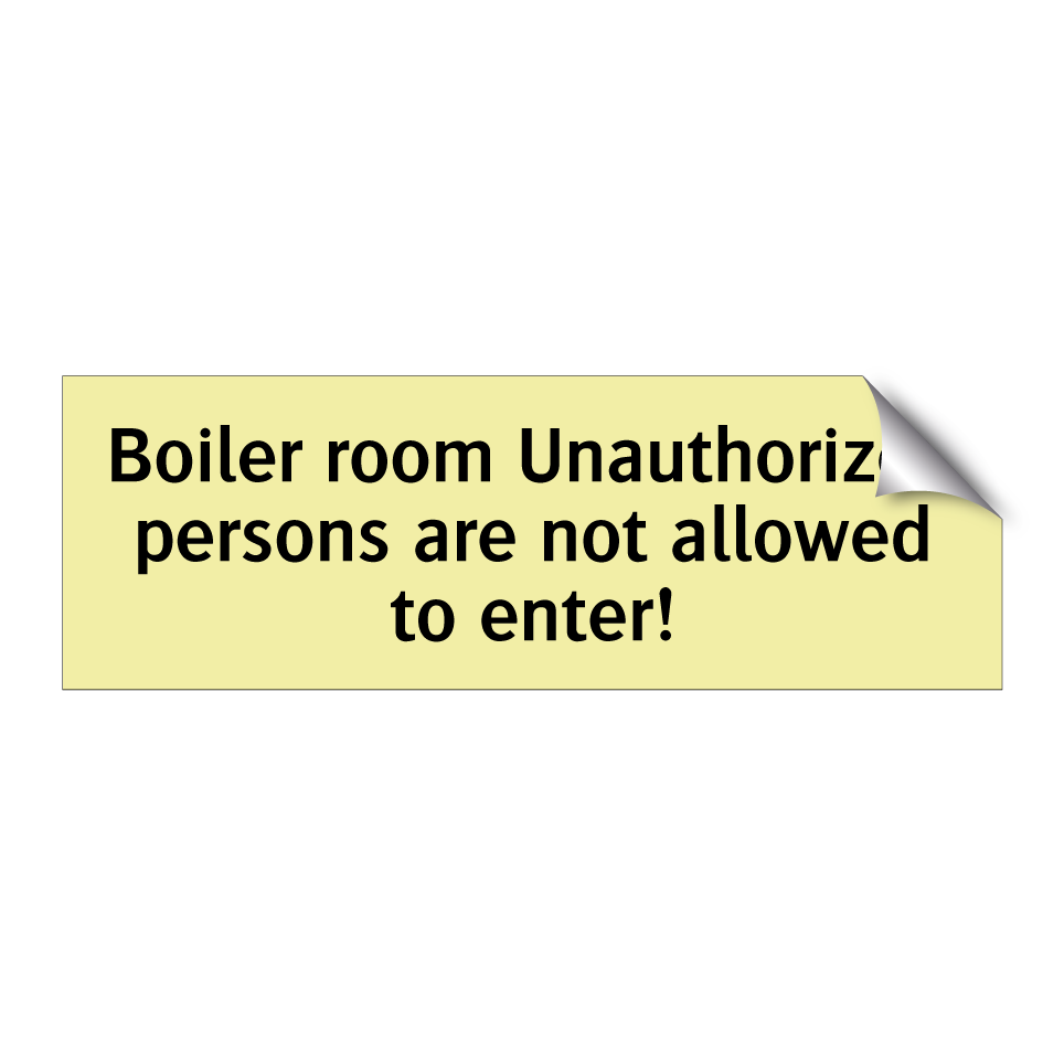 Boiler room Unauthorized persons are not allowed to enter!