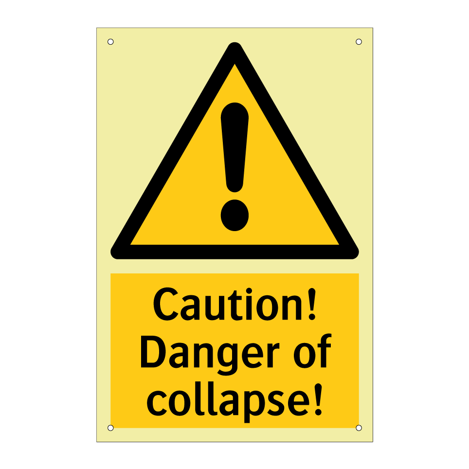 Caution! Danger of collapse!