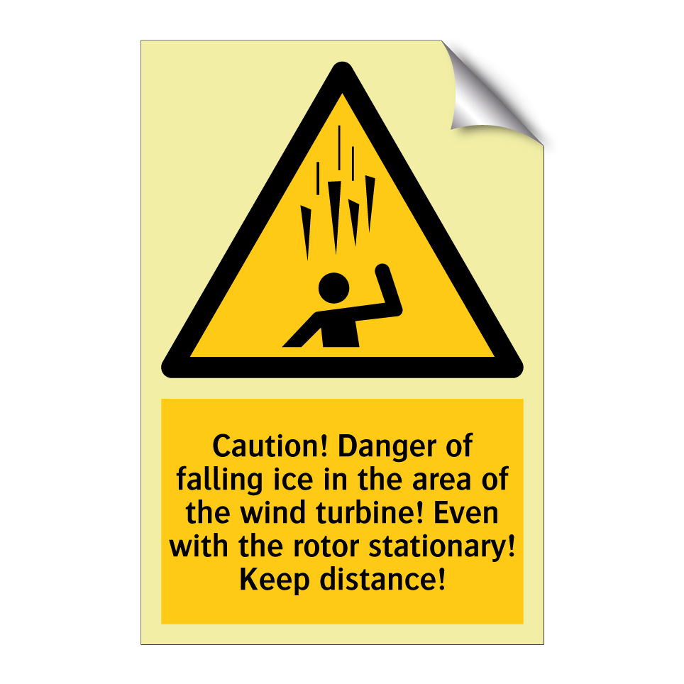 Caution! Danger of falling ice in the area of the wind turbine! Even with the rotor stationary! Keep distance!