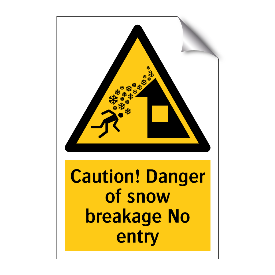 Caution! Danger of snow breakage No entry