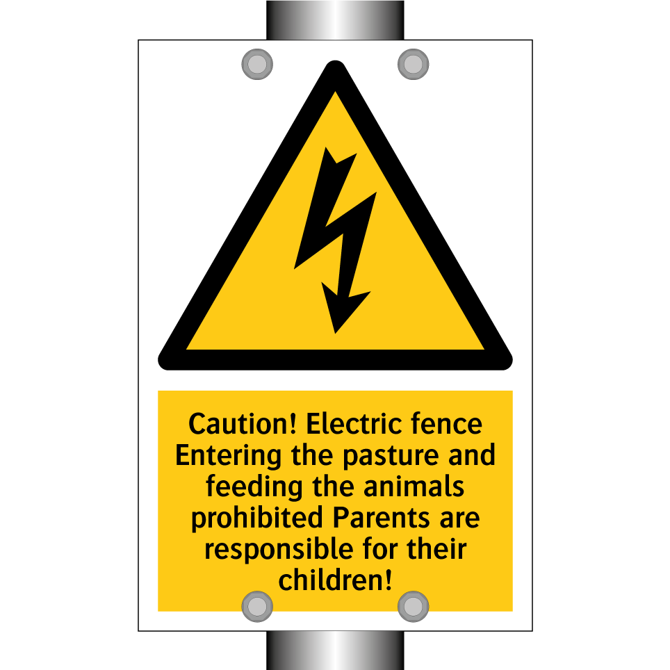 Caution! Electric fence Entering the pasture and feeding the animals prohibited Parents are responsible for their children!