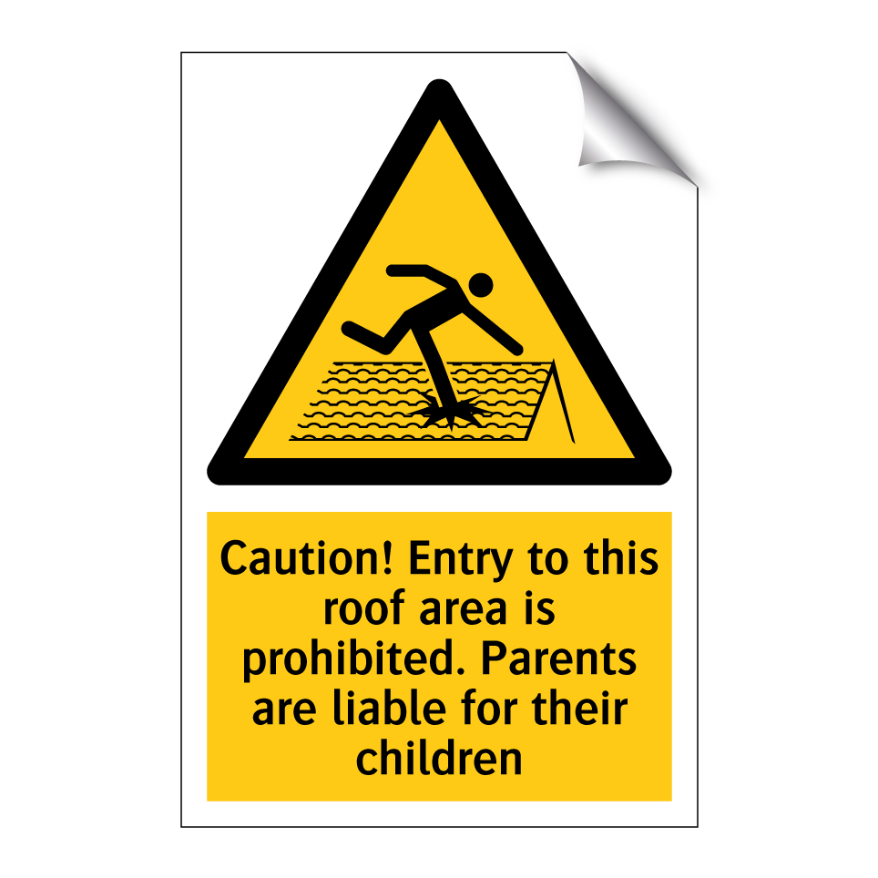 Caution! Entry to this roof area is prohibited. Parents are liable for their children
