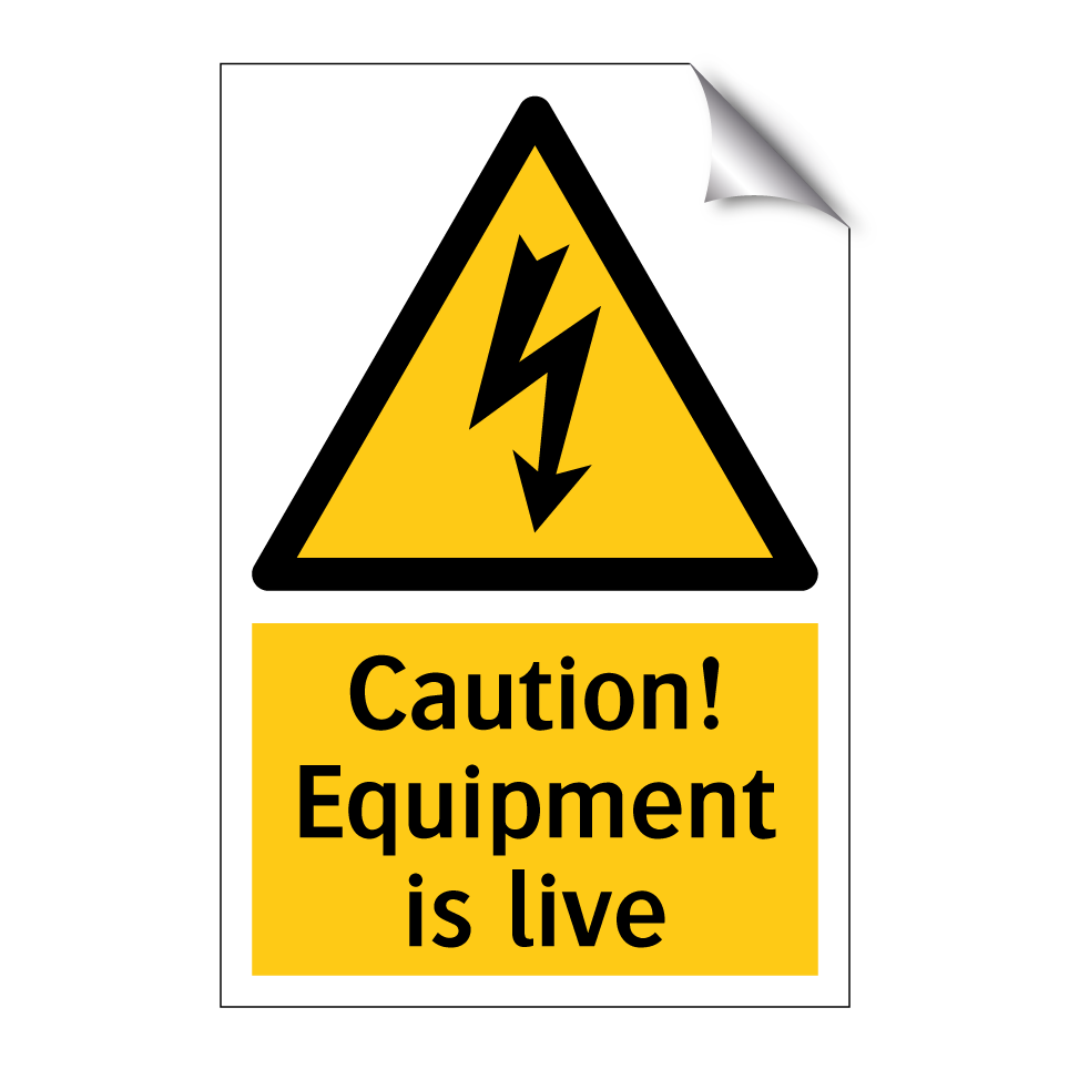 Caution! Equipment is live