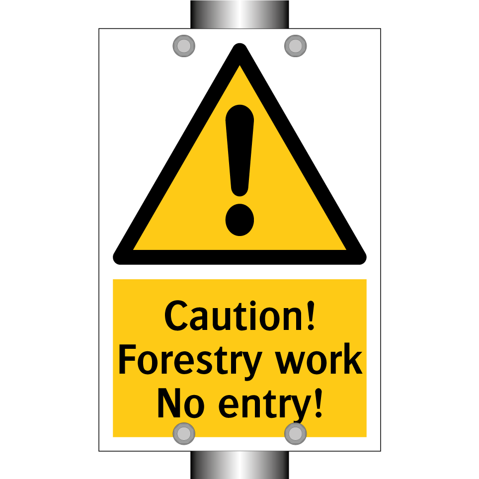 Caution! Forestry work No entry!