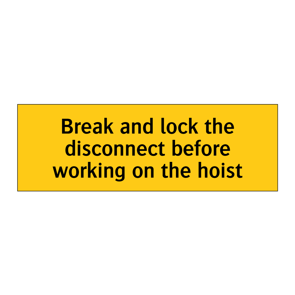 Break and lock the disconnect before working on the hoist