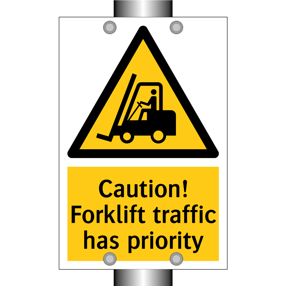 Caution! Forklift traffic has priority