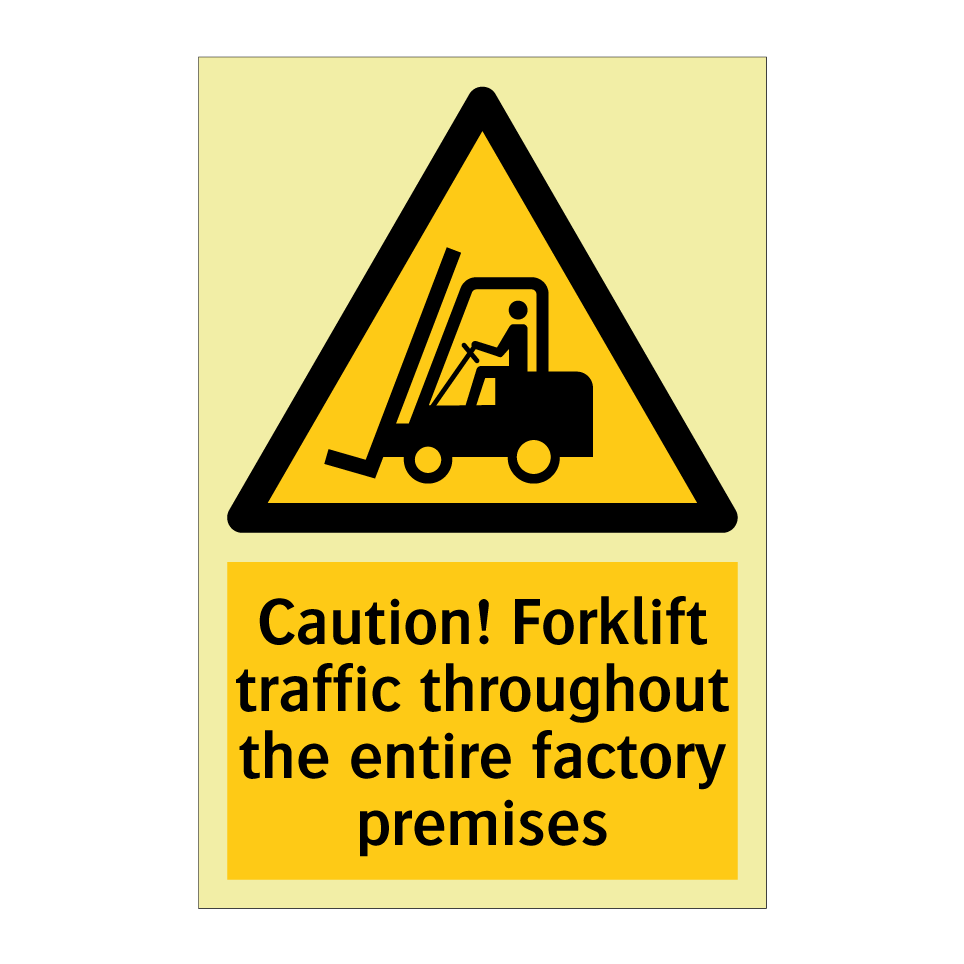 Caution! Forklift traffic throughout the entire factory premises