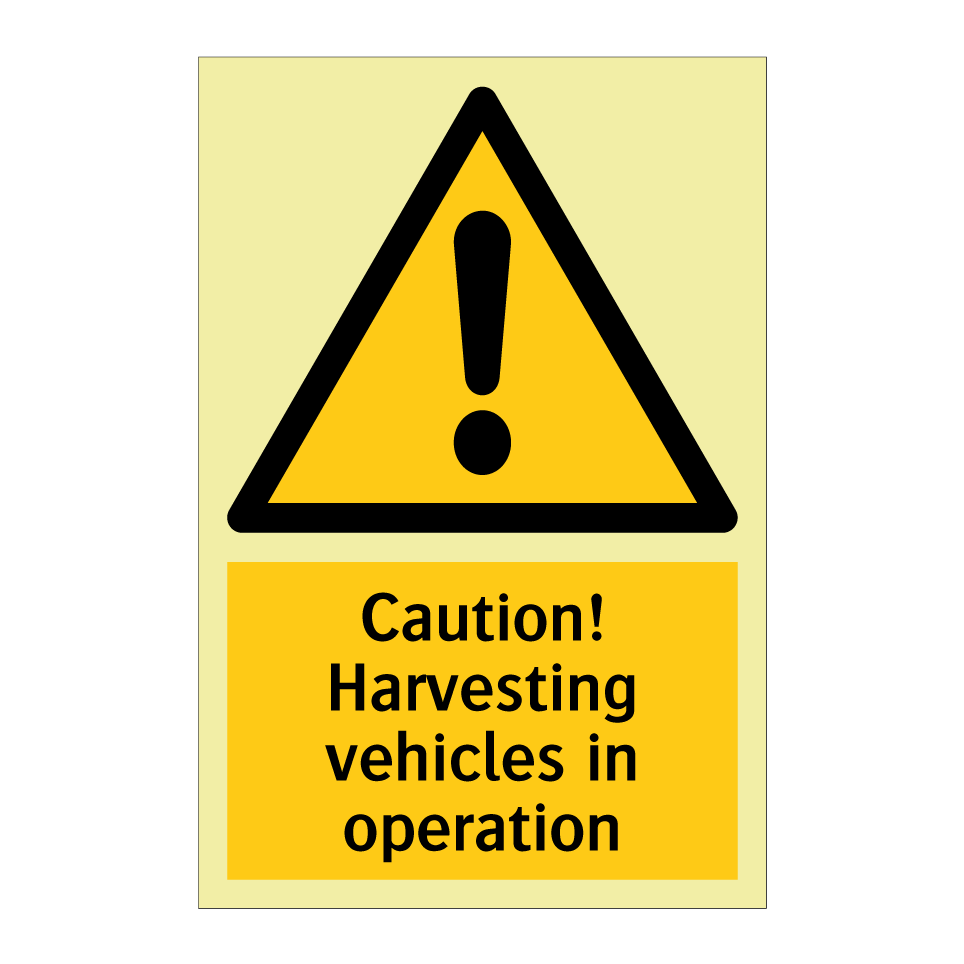 Caution! Harvesting vehicles in operation