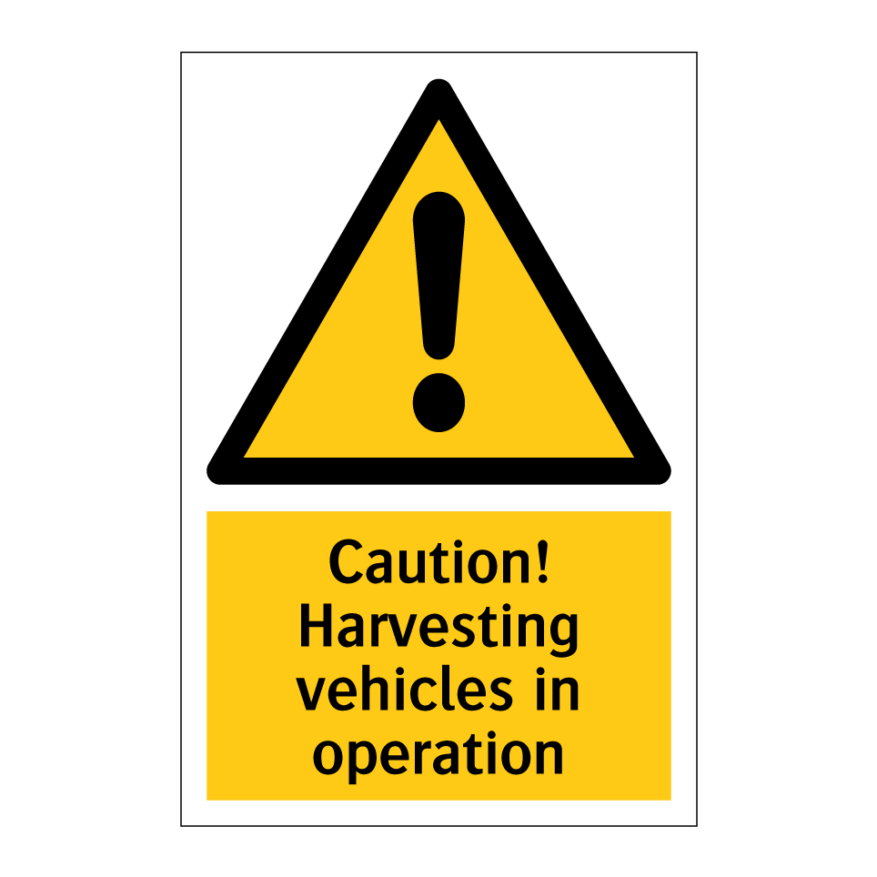 Caution! Harvesting vehicles in operation