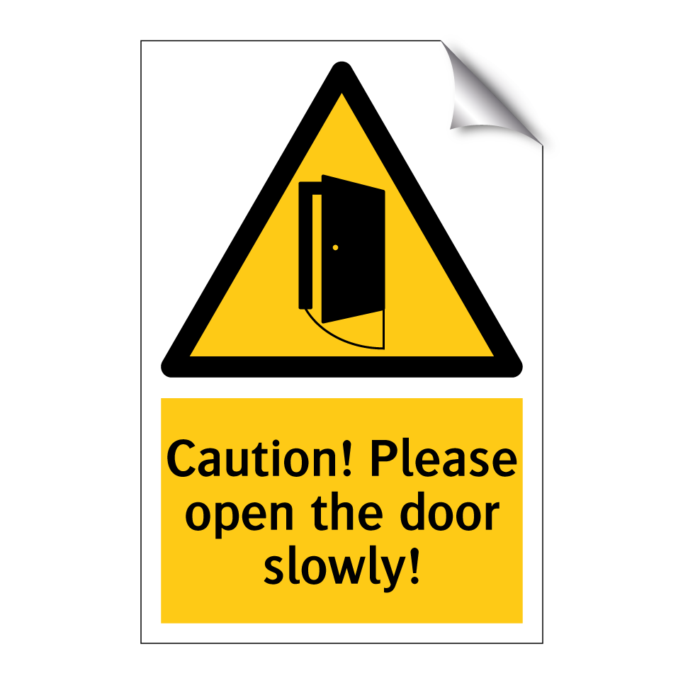 Caution! Please open the door slowly!