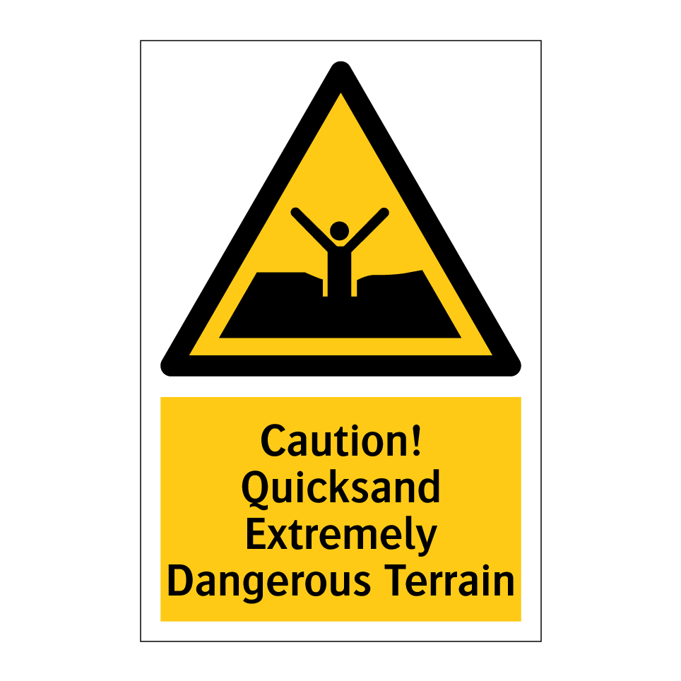 Caution! Quicksand Extremely Dangerous Terrain