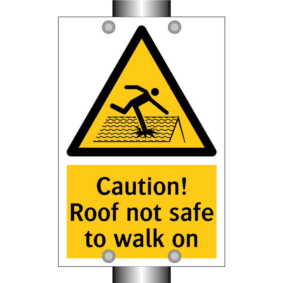 Caution! Roof not safe to walk on