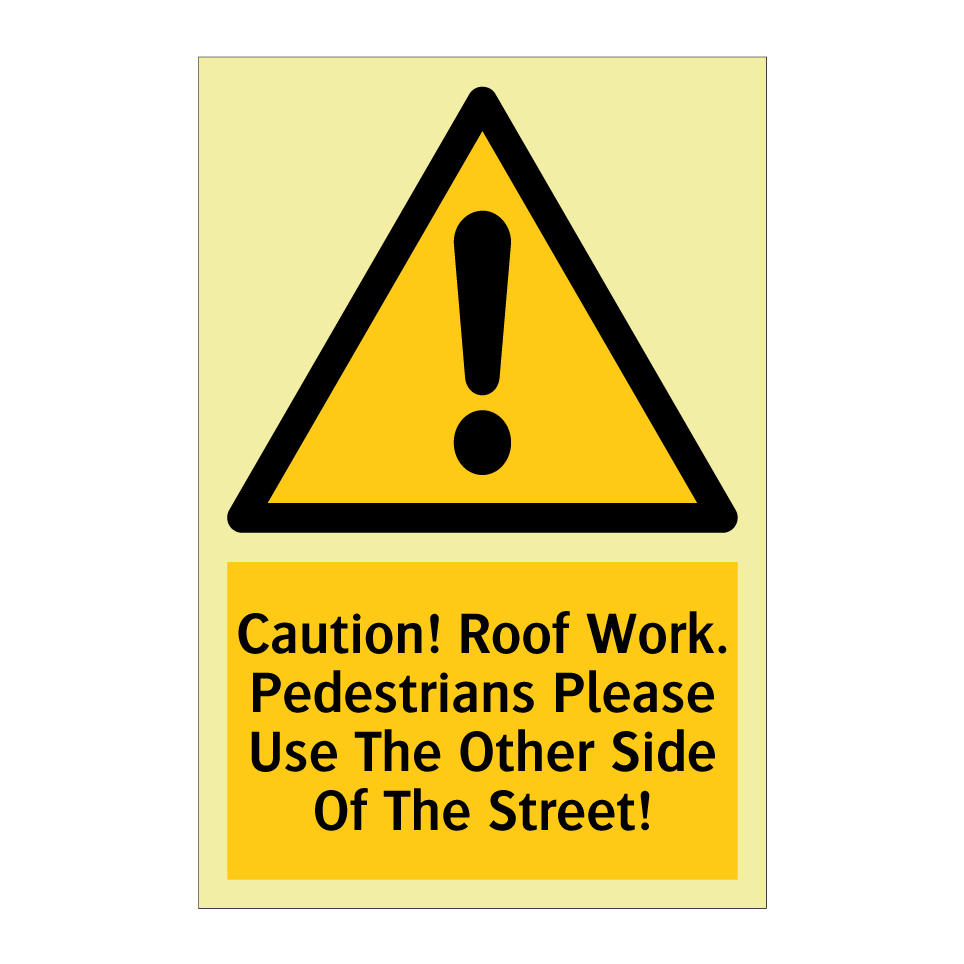 Caution! Roof Work. Pedestrians Please Use The Other Side Of The Street!