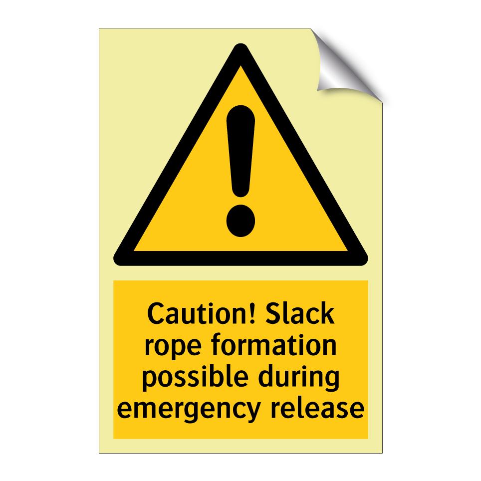 Caution! Slack rope formation possible during emergency release