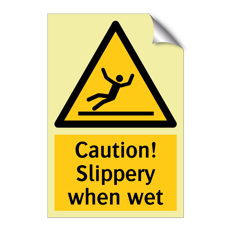 Caution! Slippery when wet